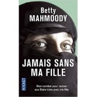 Mahmoody Betty - Jamais sans ma fille