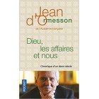 Ormesson - Dieu, les affaires et nous